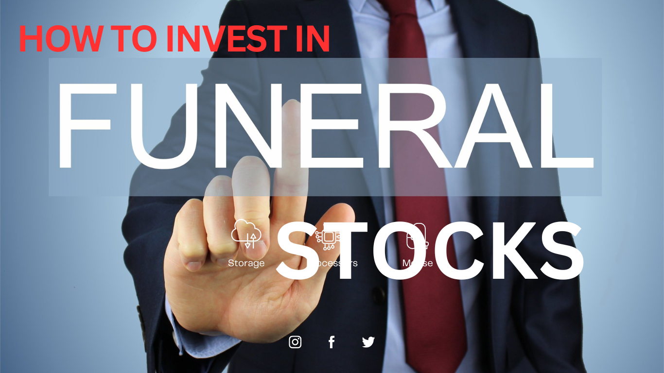 HOW TO INVEST IN FUNERAL STOCKS