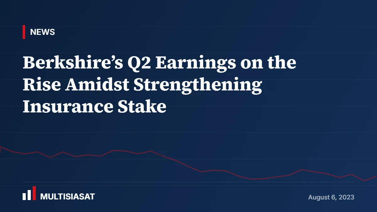 Berkshire’s Q2 Earnings on the Rise Amidst Strengthening Insurance Stake