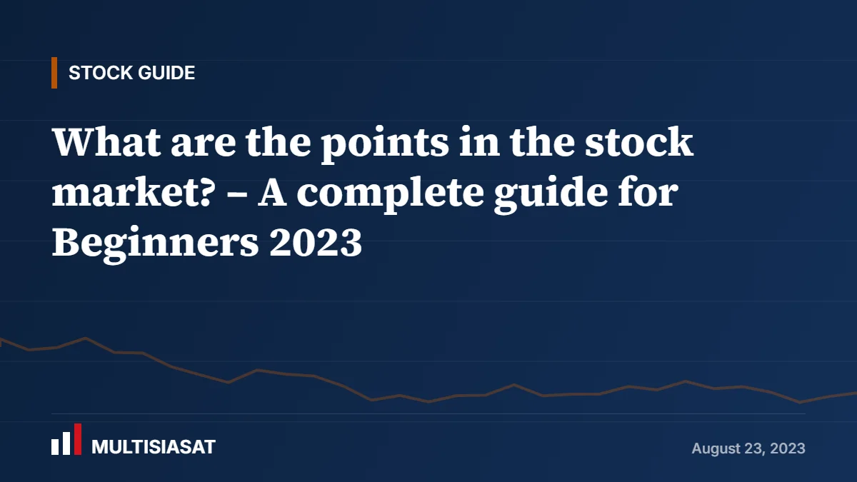 What are the points in the stock market? – A complete guide for Beginners 2023